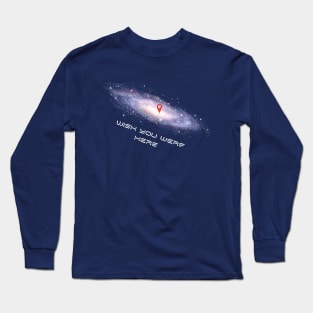 Wish you were here galaxy Long Sleeve T-Shirt